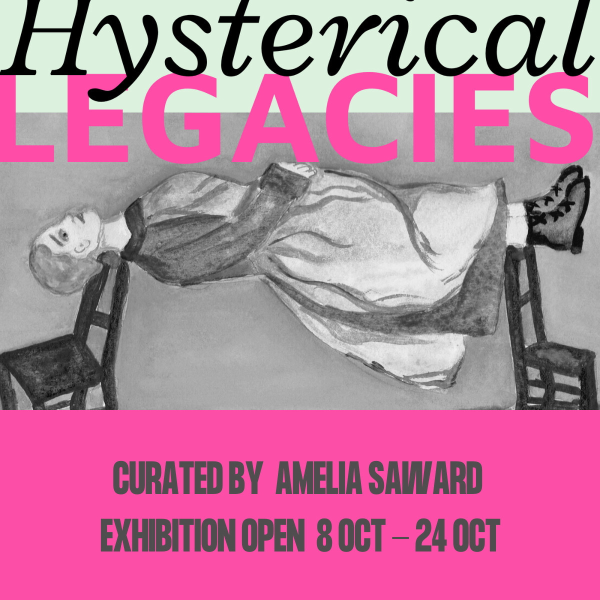 Hysterical Legacies, CURATED BY AMELIA SAWARD