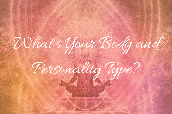 What’s your body and personality type?