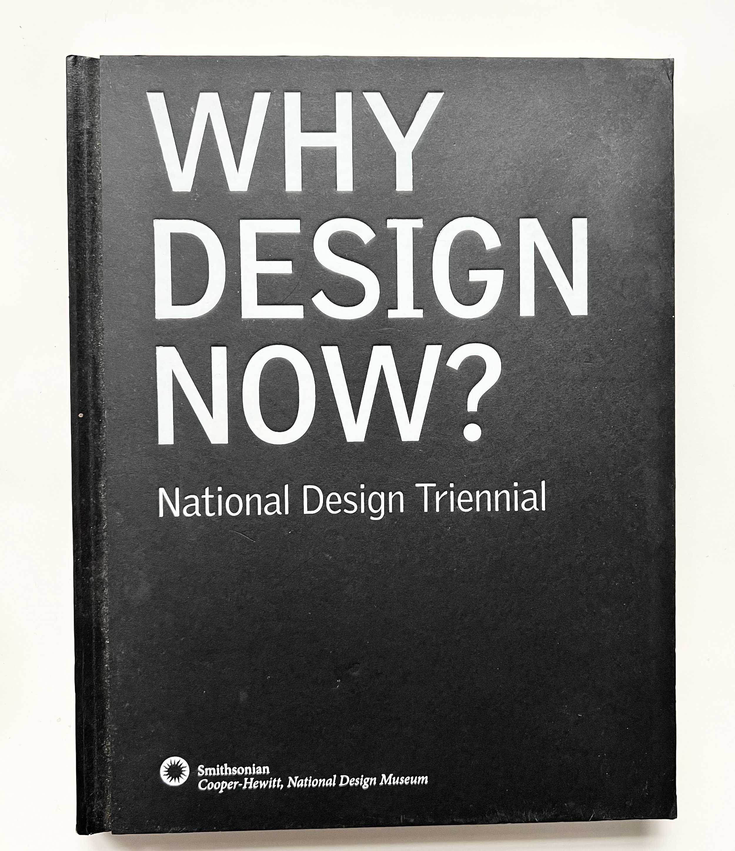 WHY DESIGN NOW? by National Design Triennial