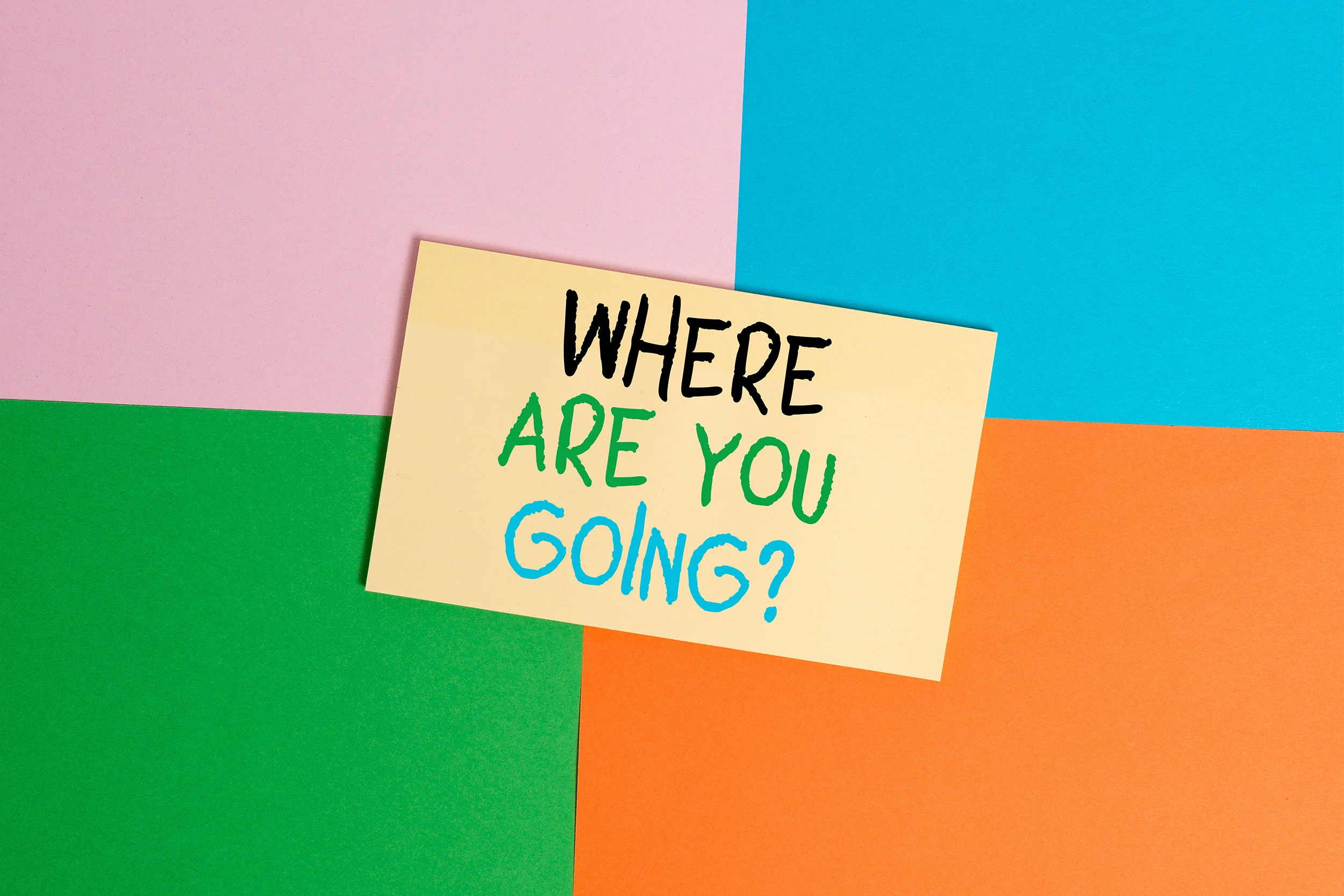 Where are you going?