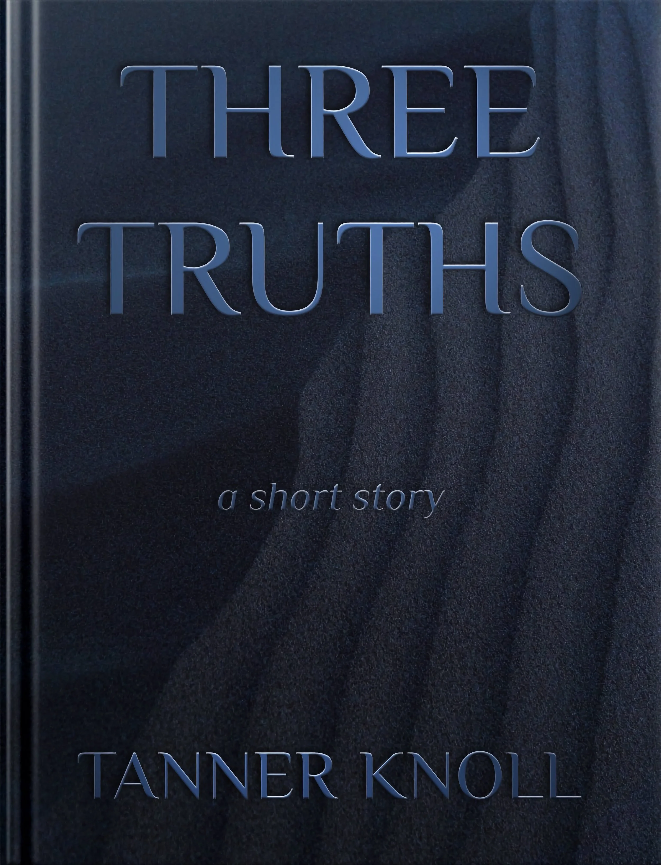 Three Truths — Tanner Knoll