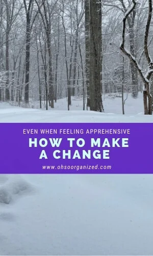 How to Actually Make a Change Even When Feeling Emotional and Apprehensive