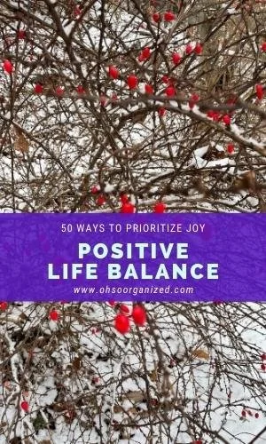 50 Ways to Prioritize Joy & Tip Your Life Balance in a Positive Direction