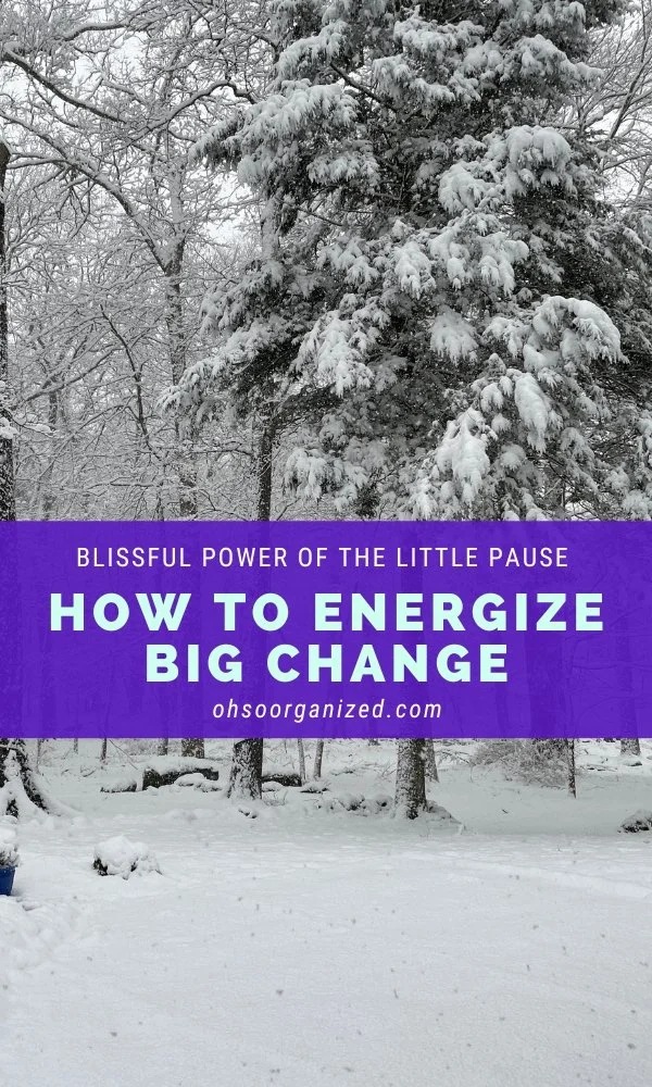 How to Energize Big Change with a Blissful Little Pause