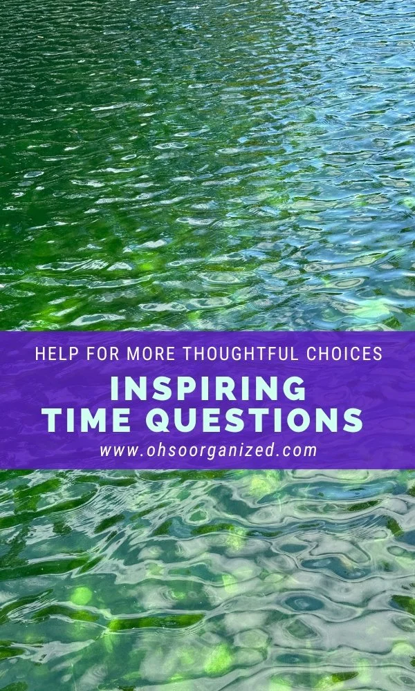 3 Inspiring Time Questions That Will Help You Make Thoughtful Choices