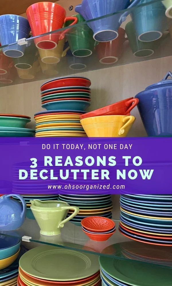 3 Fantastic Reasons to Declutter Now Instead of One Day