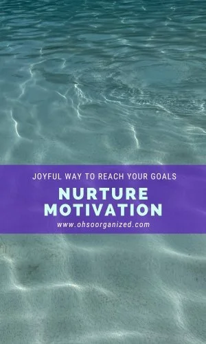 One Joyful Approach to Reach Your Goals and Nurture Motivation