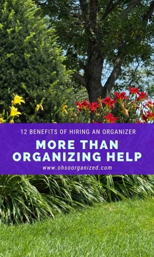 12 Benefits of Hiring a Professional Organizer That Go Way Beyond Organizing