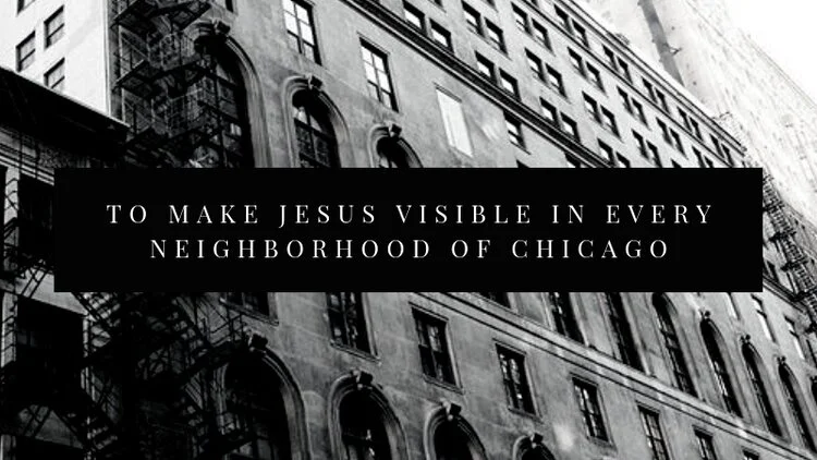 To+make+jesus+visible+in+every+neighborhood+of+chicago.jpg