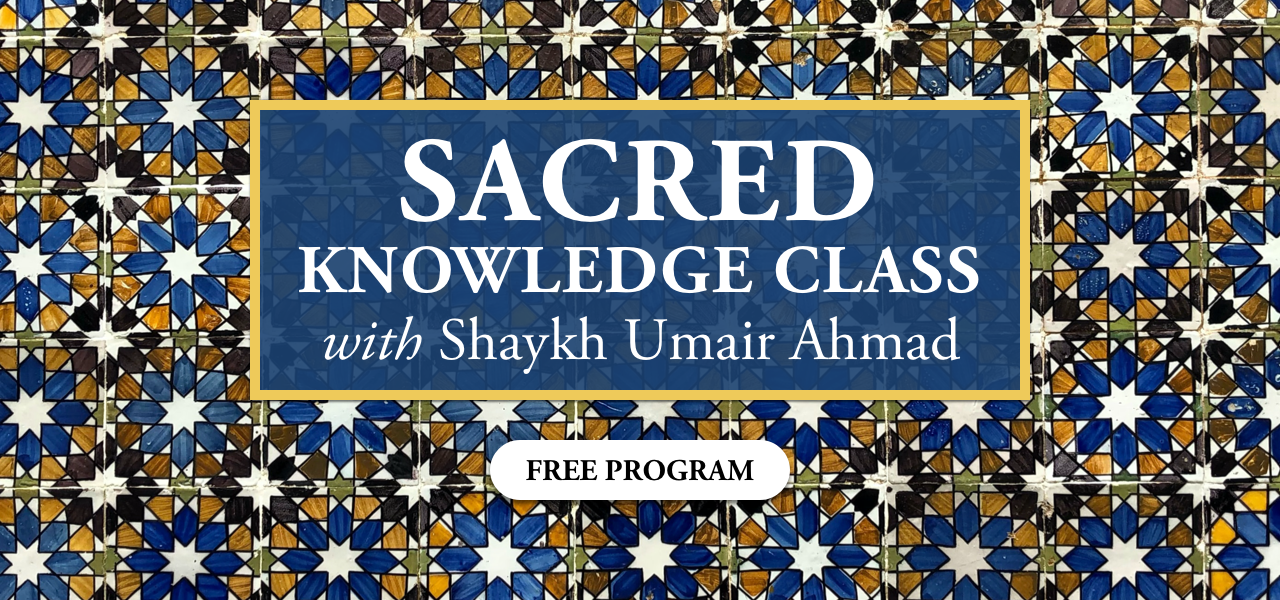 Sacred Knowledge Class with Shaykh Umair Ahmad