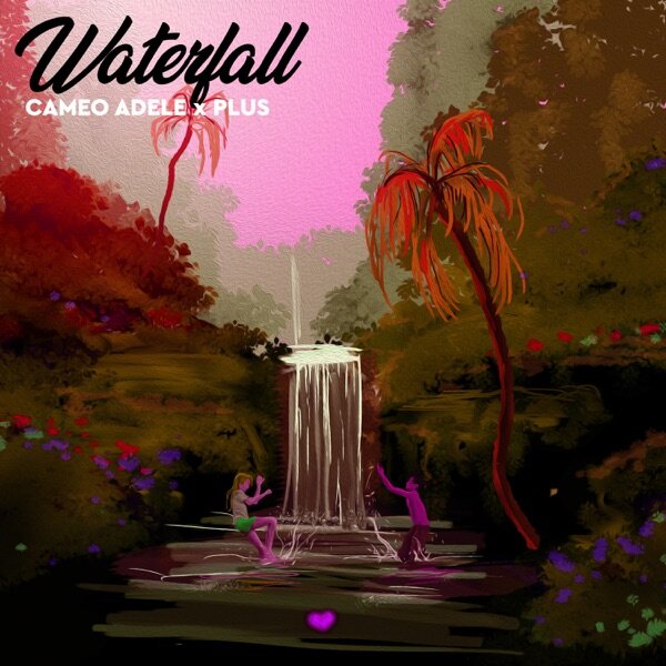 Waterfall | PLUS feat. Cameo Adele