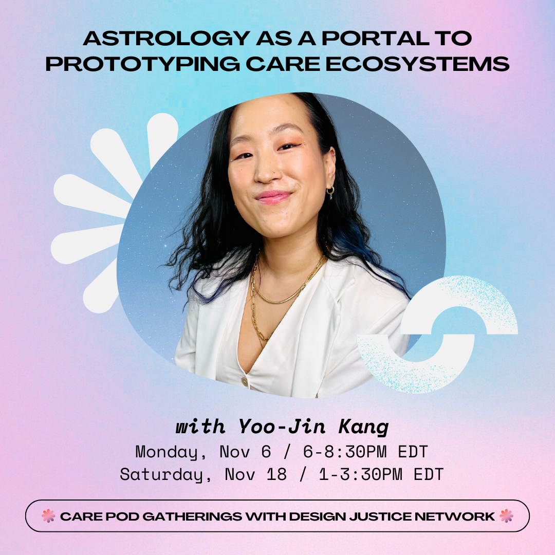 November DJN Care Pod Series: Astrology as a Portal to Prototyping Care Ecosystems with Yoo-Jin Kang