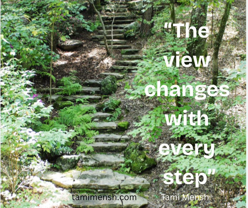 “The view changes with every step....”-2.png