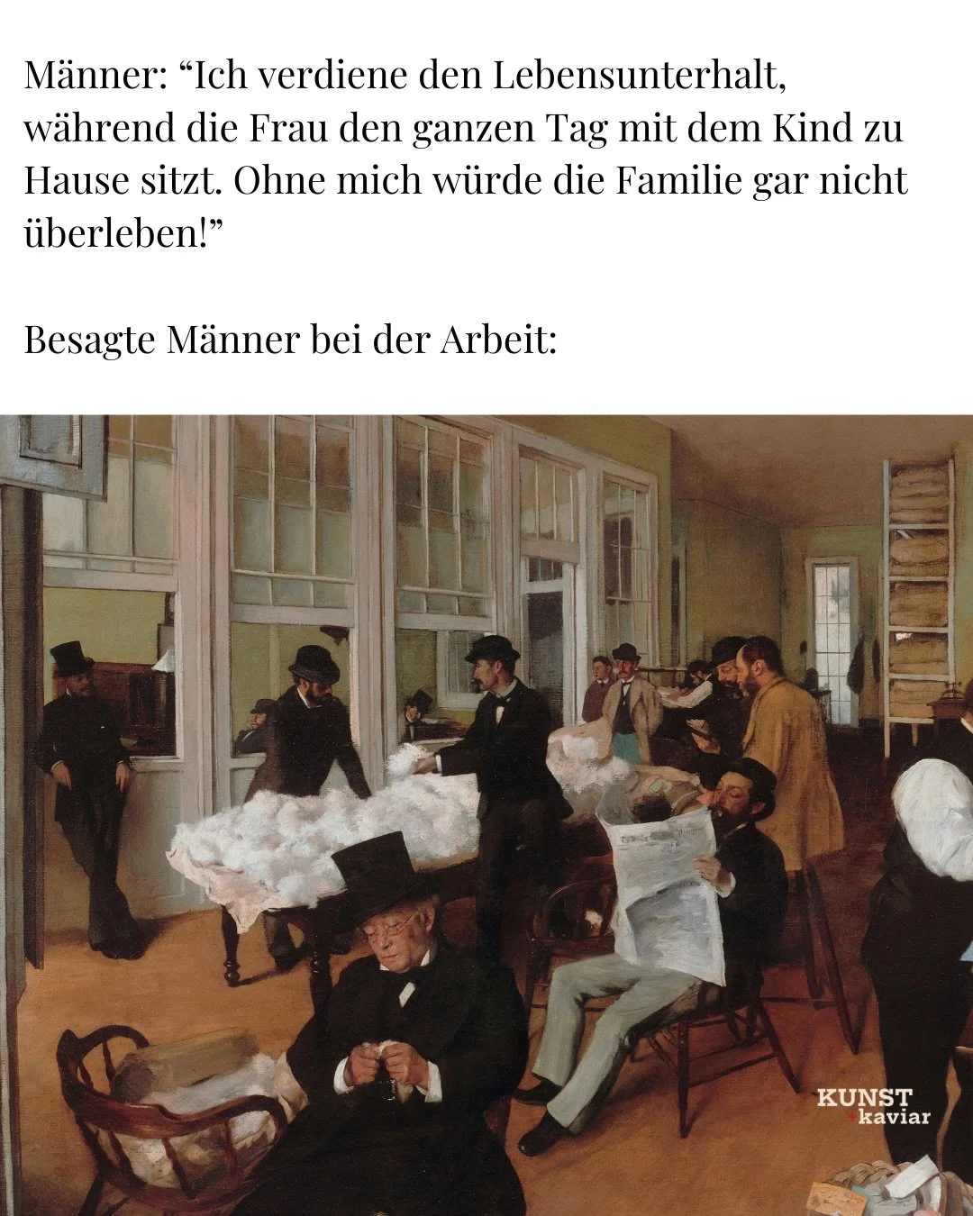 Freund:innen der Kunst, 
Wieso f&auml;llt es einigen so schwer es einfach anzuerkennen? 

Unter Beitr&auml;gen &uuml;ber ungerechte Verteilung der Care Arbeit  liest und h&ouml;rt man h&auml;ufig Argumente wie: &bdquo;zu Hause bleiben ist doch keine 