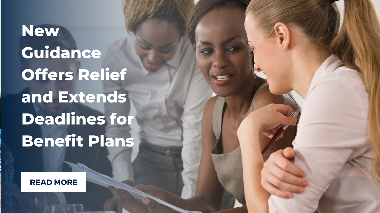 New Guidance Offers Relief and Extends Deadlines for Benefit Plans