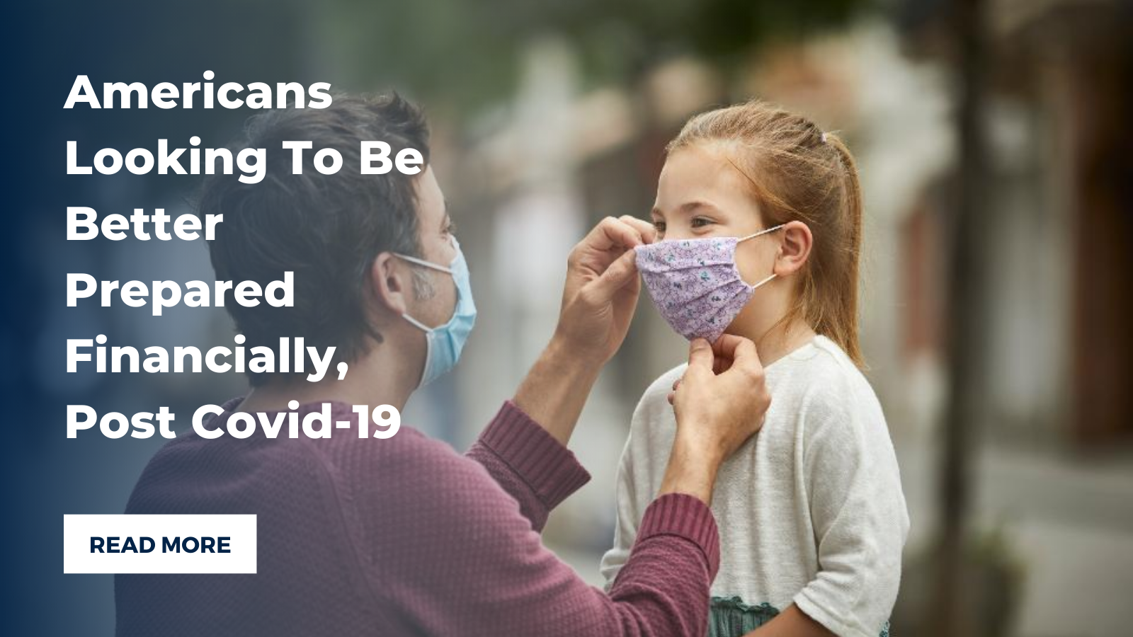 Americans Looking To Be Better Prepared Financially, Post Covid-19