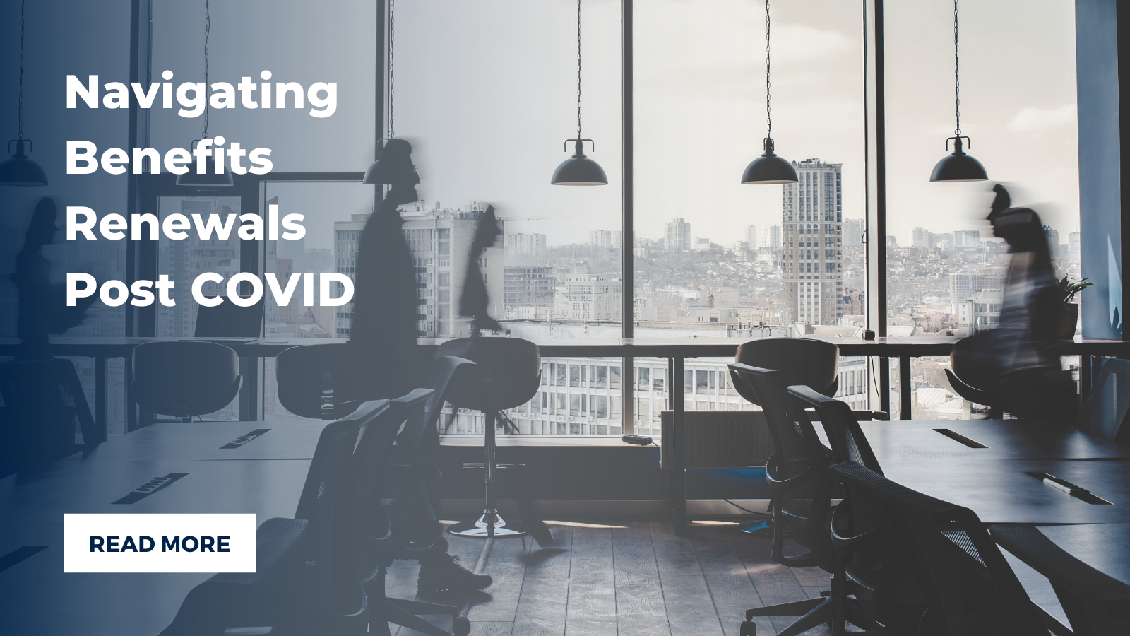 Navigating Benefits Renewals Post COVID