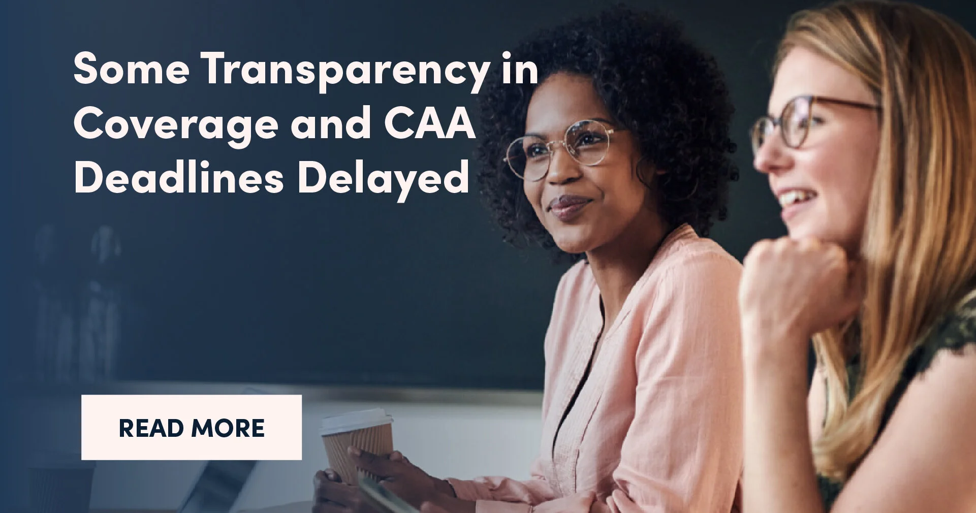 Some Transparency in Coverage and CAA Deadlines Delayed