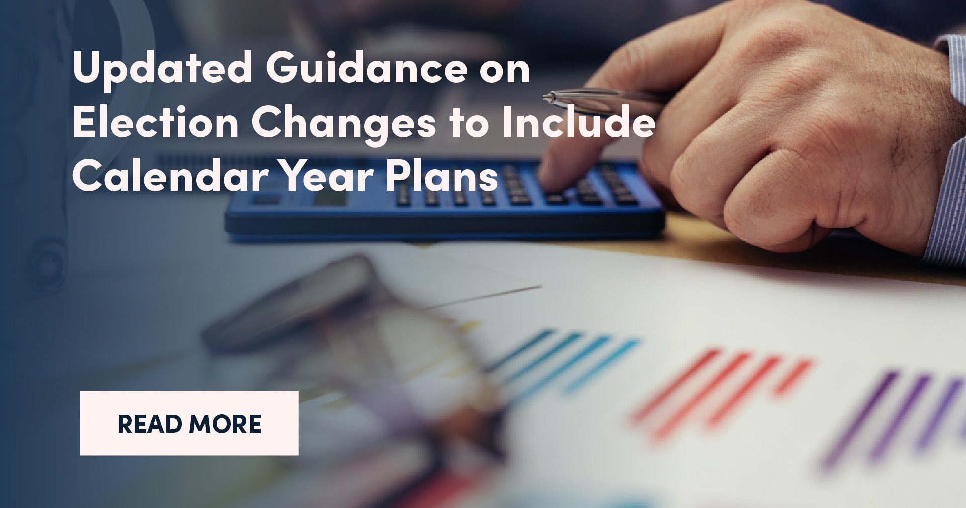 Updated Guidance on Election Changes to Include Calendar Year Plans