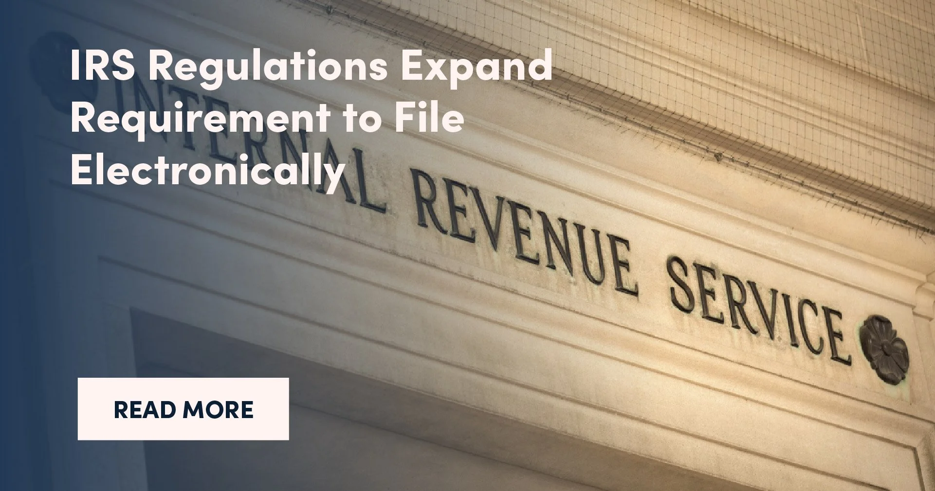 IRS Regulations Expand Requirement to File Electronically