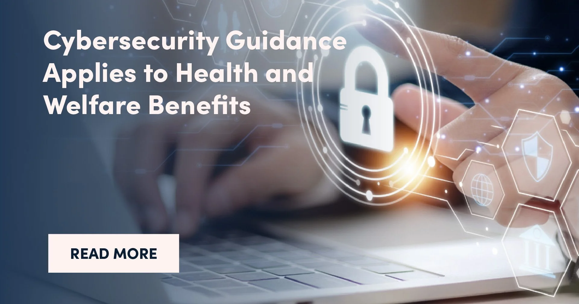 Cybersecurity Guidance Applies to Health and Welfare Benefits