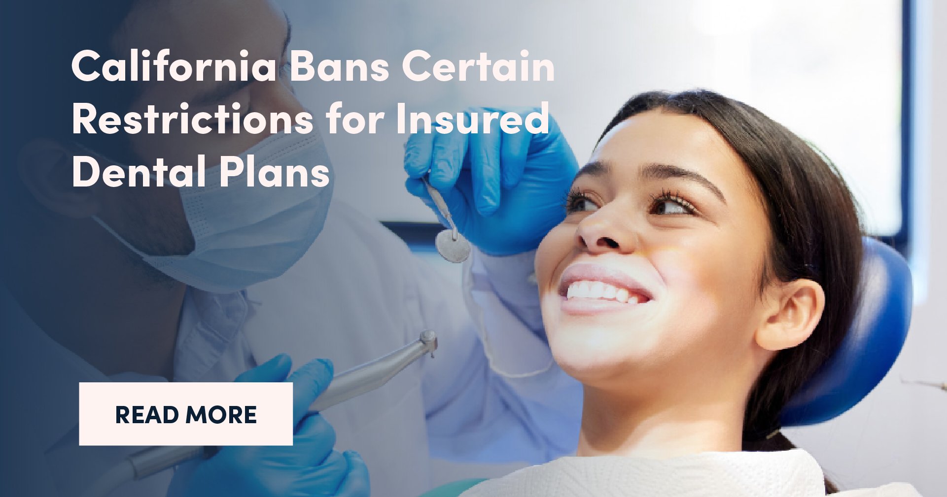 California Bans Certain Restrictions for Insured Dental Plans