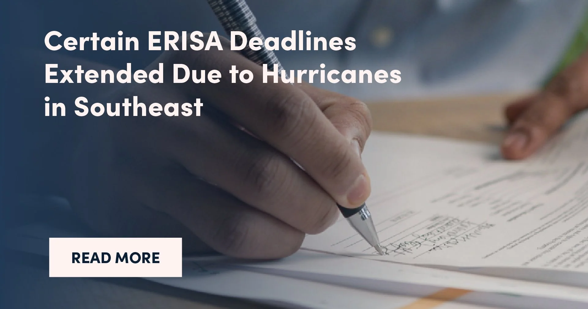 Certain ERISA Deadlines Extended Due to Hurricanes in Southeast