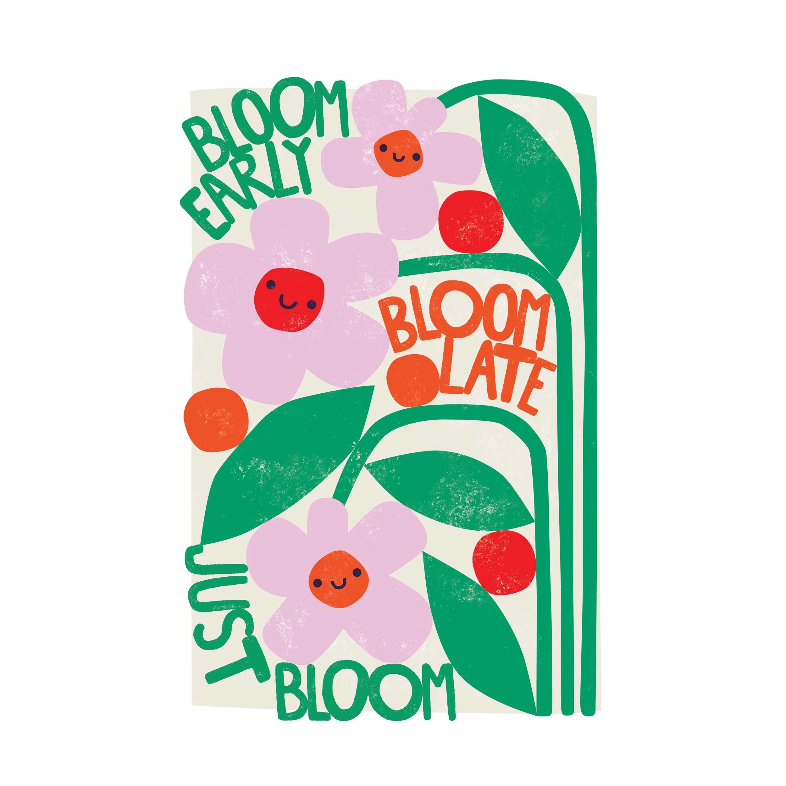 Colorful illustration of pink flowers with smiling faces, green leaves, and red berries, with words 'Bloom Early', 'Bloom Late', and 'Just Bloom' in playful text.