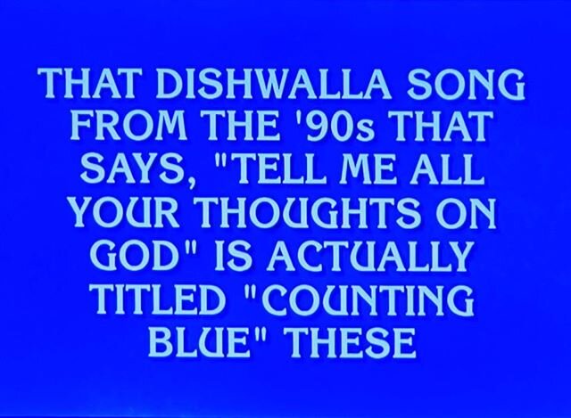This was a question on Jeopardy last night 👍🎶 #countingbluecars #jeopardy #dishwalla #originalsingerdishwalla