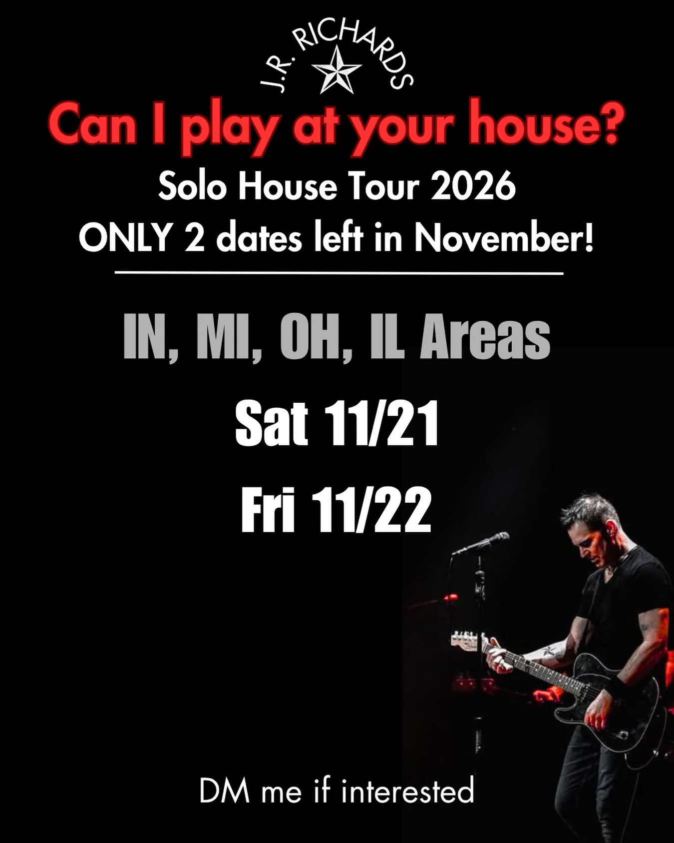 Only 2 open private show dates left this November 🤘🎵 SAT Nov 21st
and SUN Nov 22nd.
If you are in the Indiana, Illinois, Ohio or Michigan areas and would
like to host a private solo show... go ahead and DM me here or email:
management@reid-rchards.