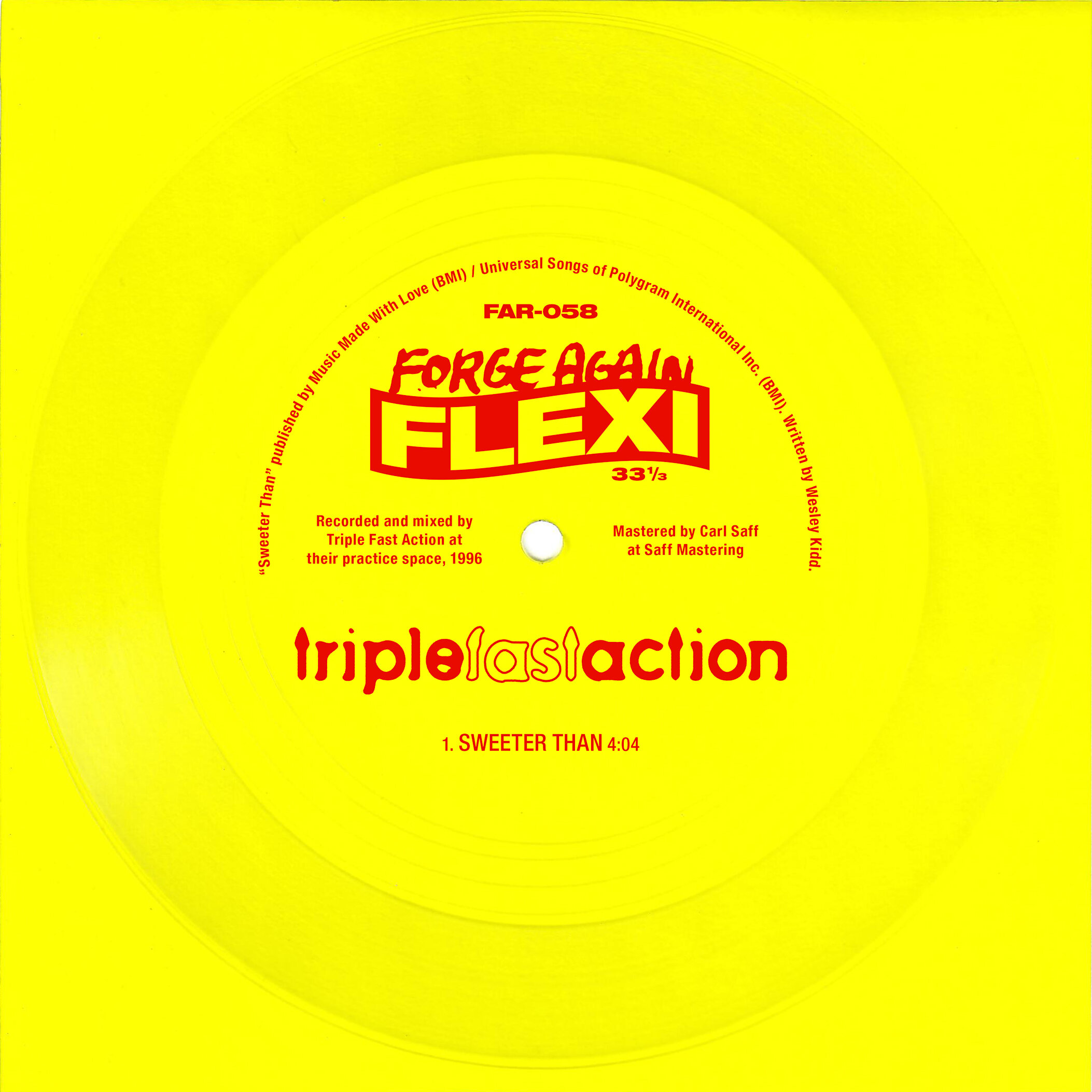 FAR-058 Triple Fast Action - SWEETER THAN flexi 7"