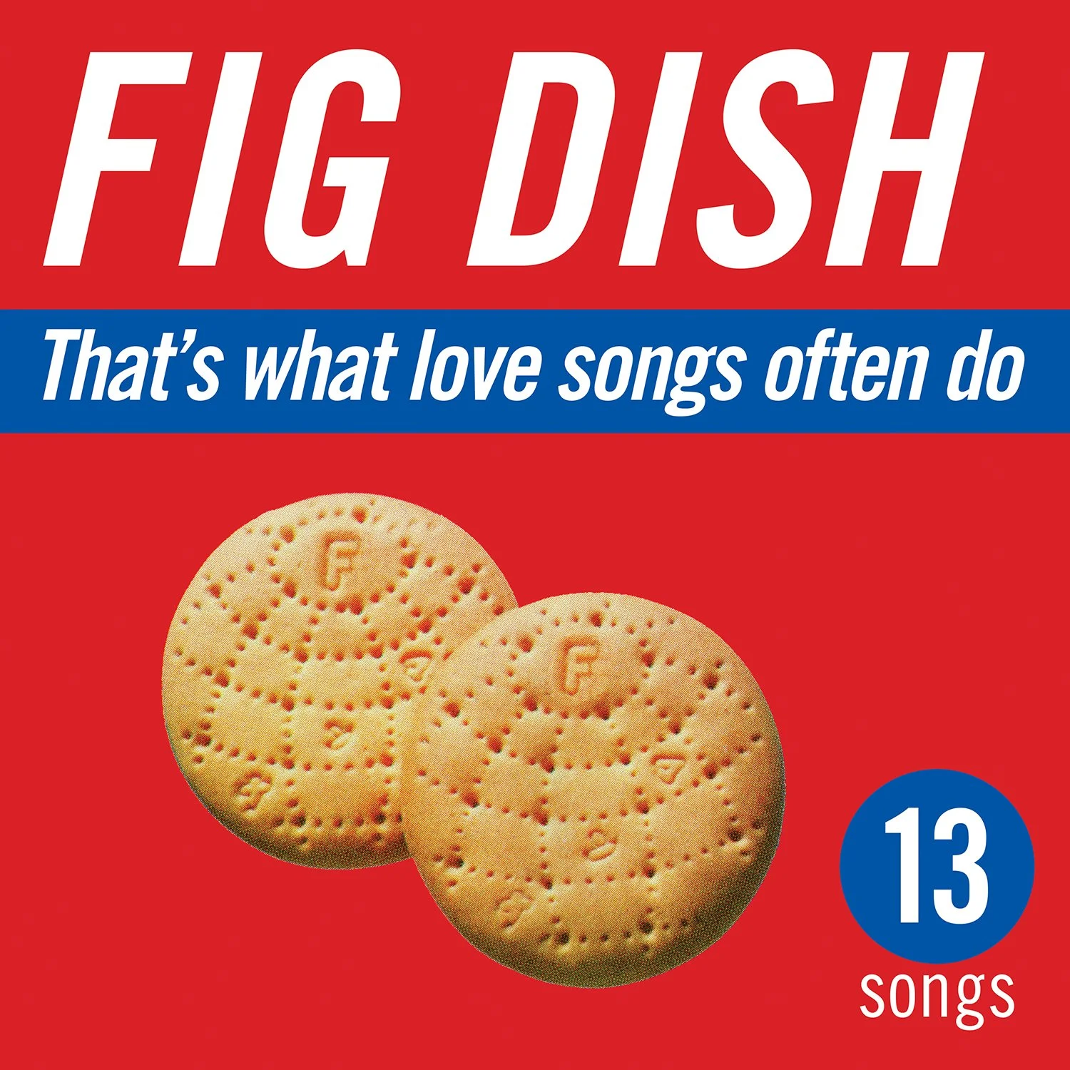 Fig Dish - That's What Love Songs Often Do on vinyl! Shows! 