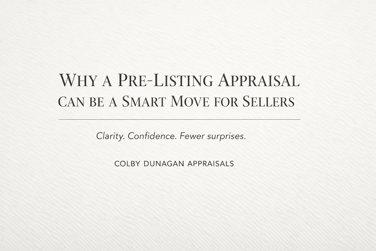 Why a Pre-Listing Appraisal Can Be a Smart Move for Sellers