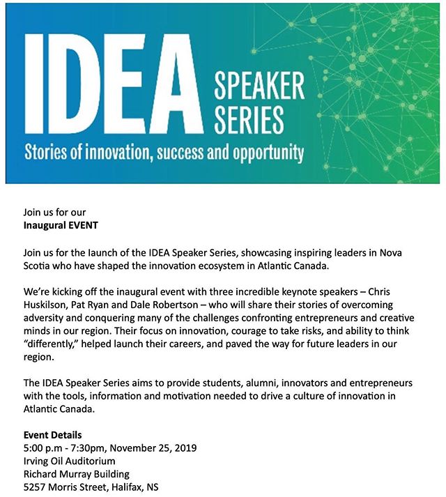 On November 25 (5-7:30 PM) there will be &quot;IDEA Speaker Series&quot;. This will be a panel discussion where Dal's top engineering alumni will speak! Your Dal WIE president has been asked to moderate the questions segment of the evening and there 