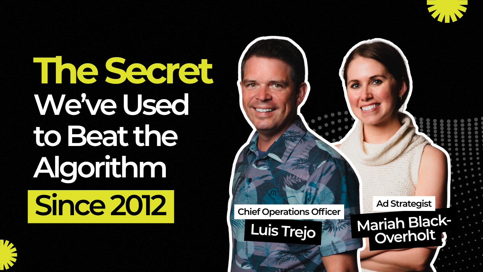 The Secret We've Used to Beat the Algorithm Since 2012