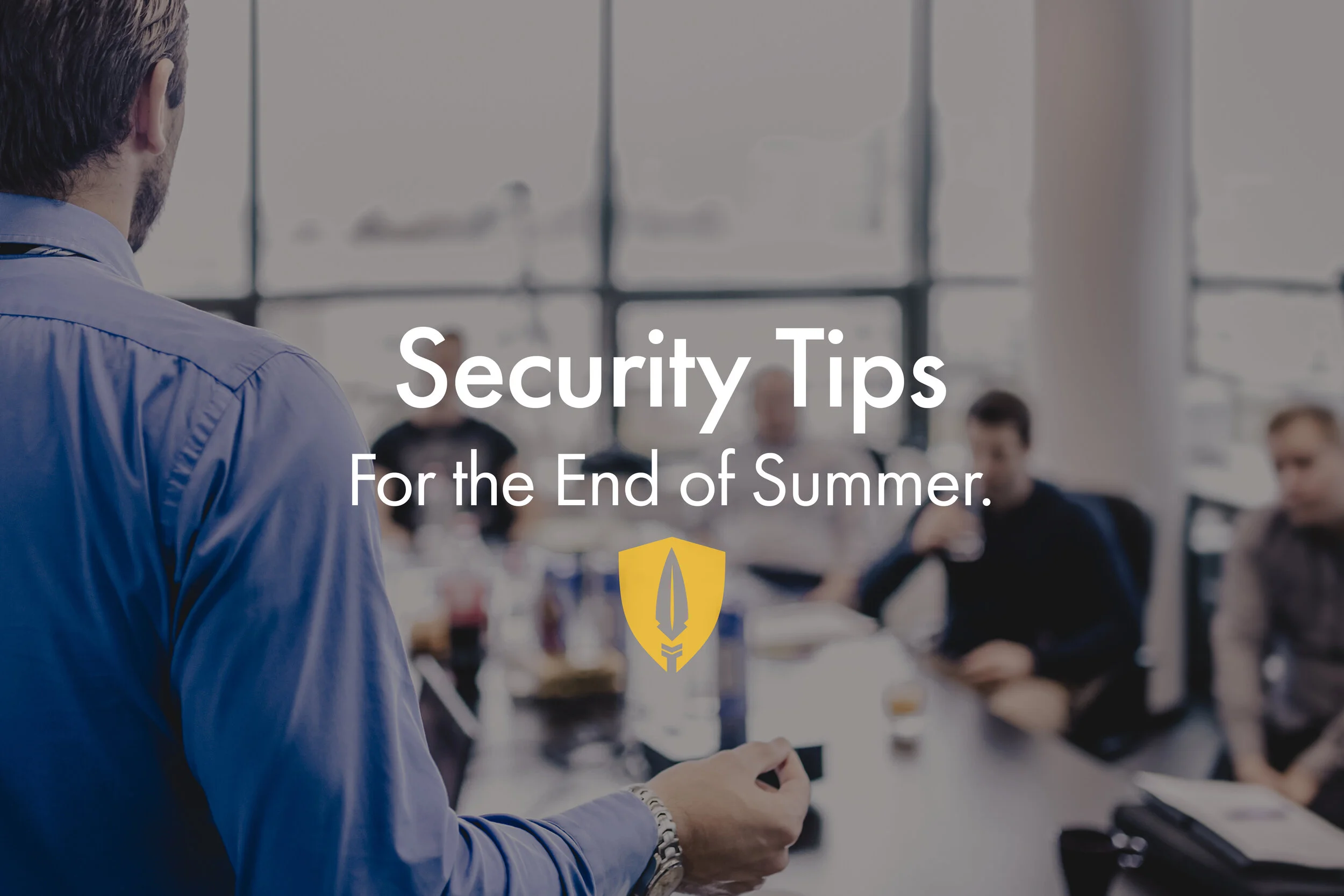 Security Tips for the End of Summer
