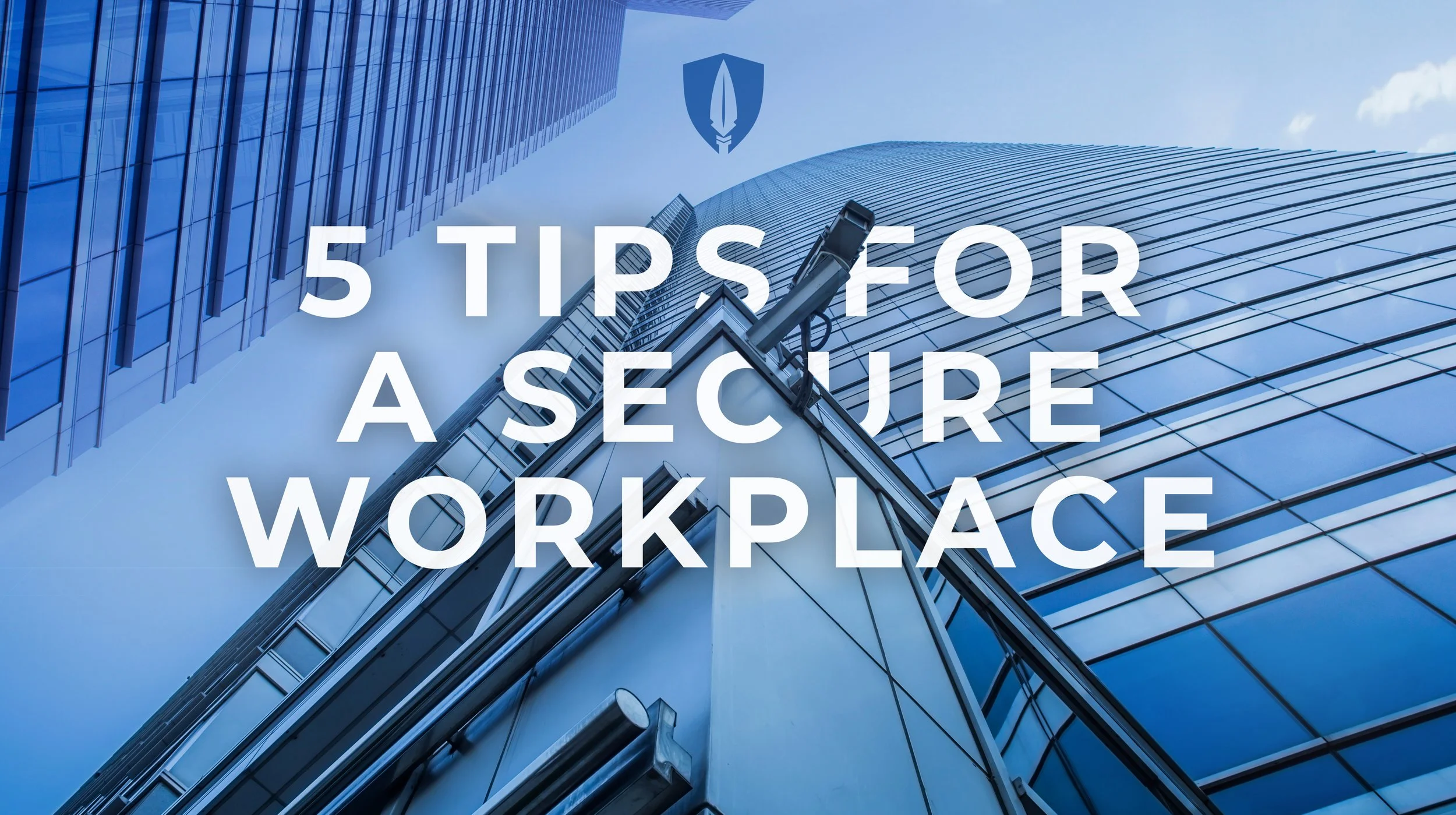 5 Tips for Keeping the Workplace Secure