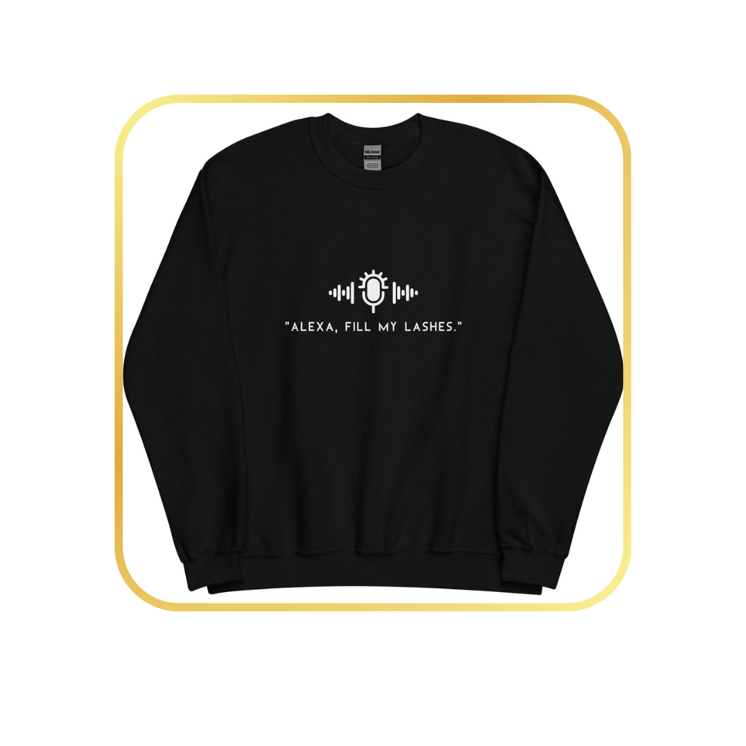 Alexa, Fill My Lashes Women’s Sweatshirt