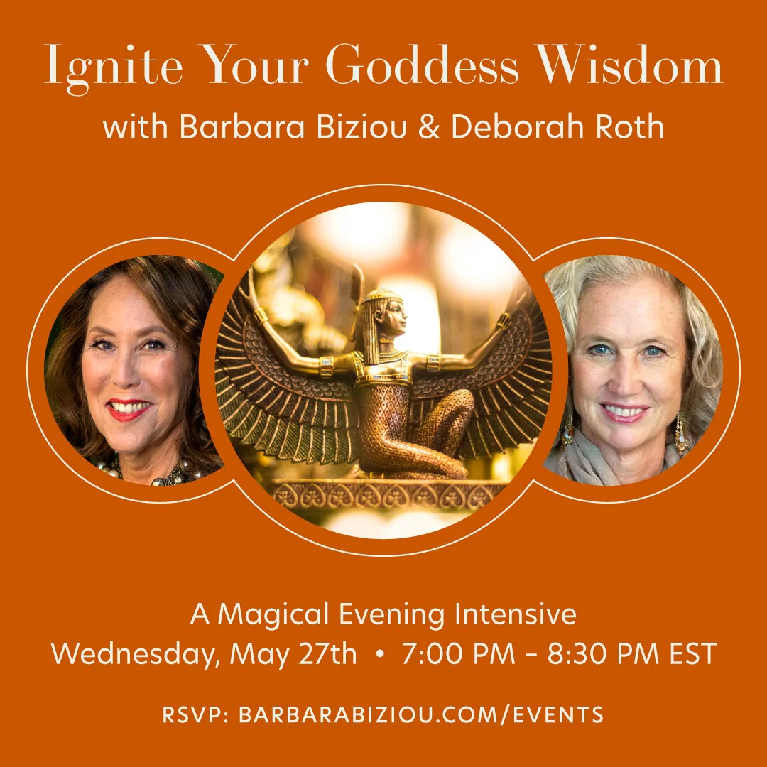 Ignite Your Goddess Wisdom with Barbara Biziou & Deborah Roth
