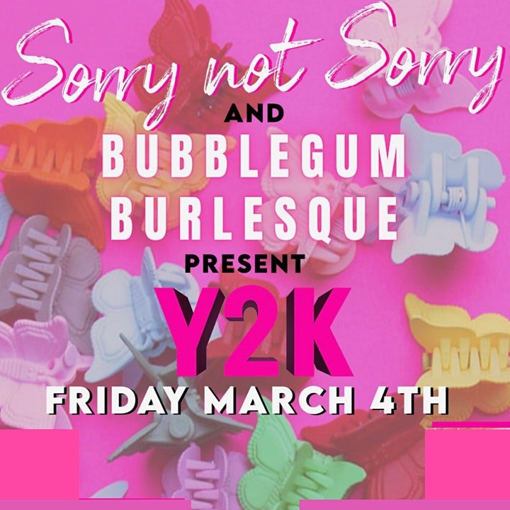 Bubblegum Burlesque Presents: Y2K 
