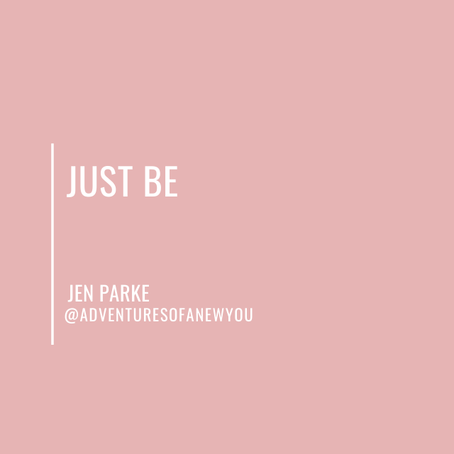 Just Be