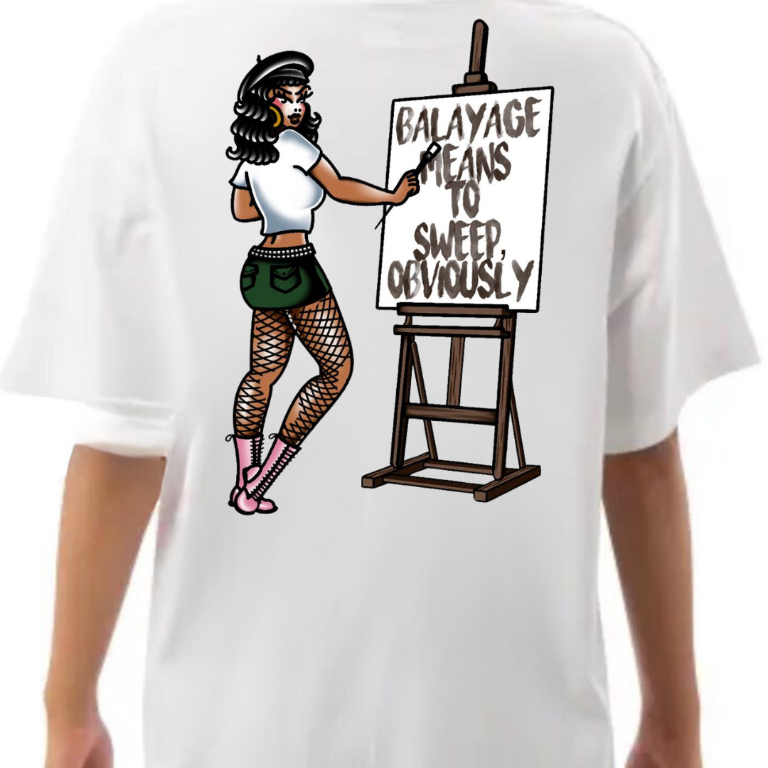 Balayage Means To Sweep, Duh Tee