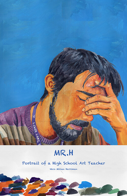 Mr. H: Portrait of a High School Art Teacher by Nico Millan Harriman