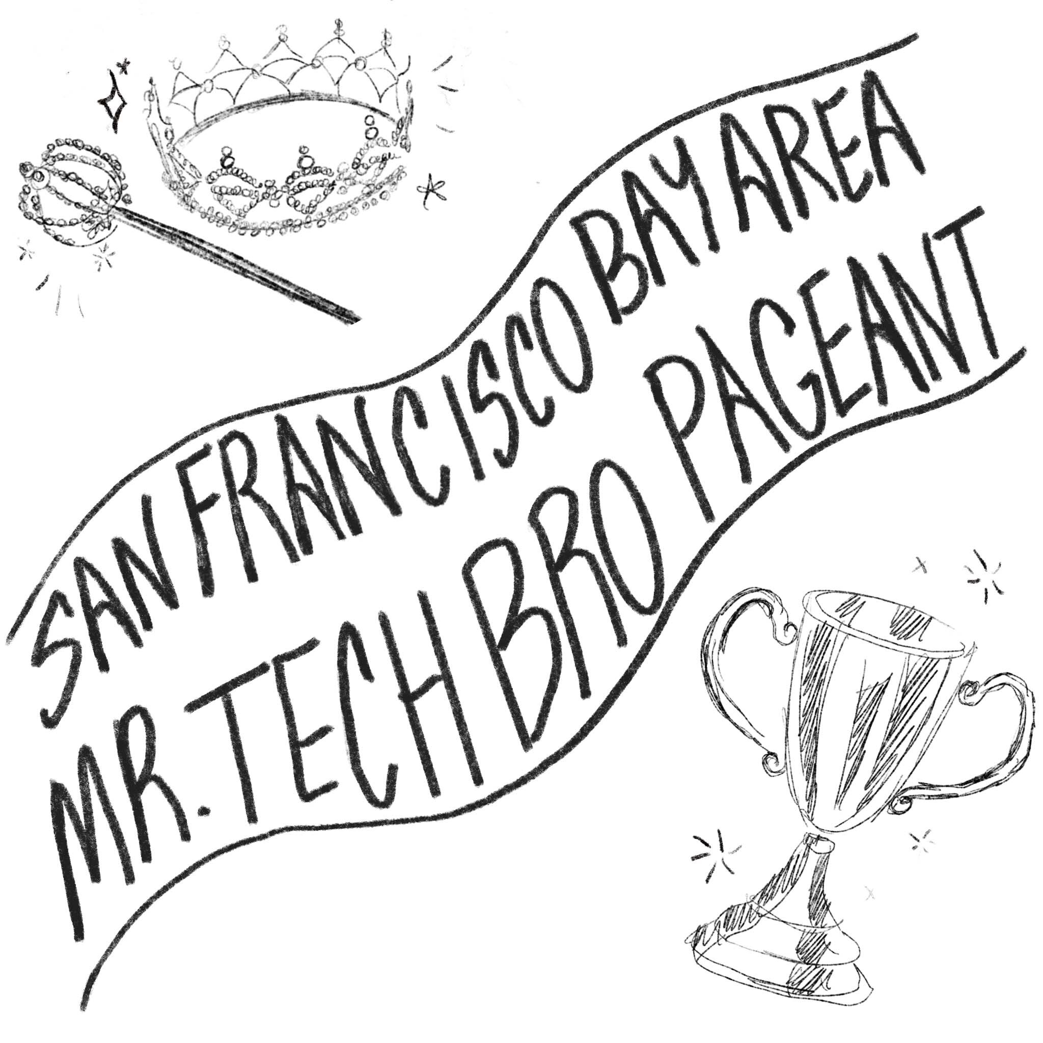 Mr. Tech Bro Pageant by Katt Kelly