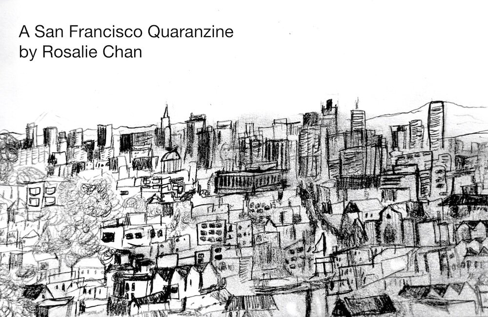 A San Francisco Quaranzine by Rosalie Chan