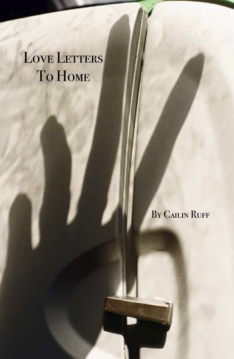 Love Letters To Home by Cailin Ruff