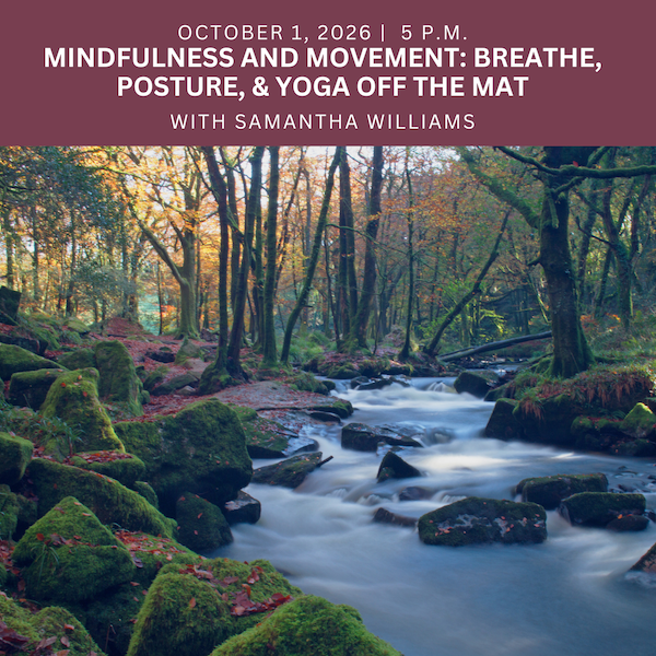 Healthy Acadia Invites You to Explore Mindfulness and Movement: Breathe, Posture, &amp; Yoga Off the Mat