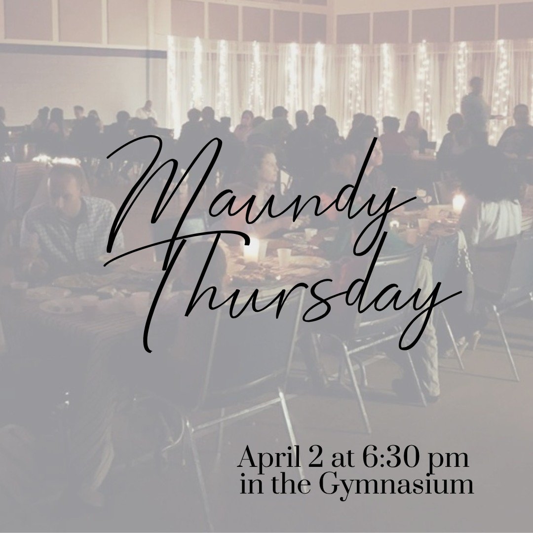 On Maundy Thursday we worship as Jesus' first disciples did: together, sharing a meal. Join us for the most loved worship service at the Grove. Join us on April 2nd at 6:30 in the gym. All are welcome. Nursery is available. Unfortunately we are unabl