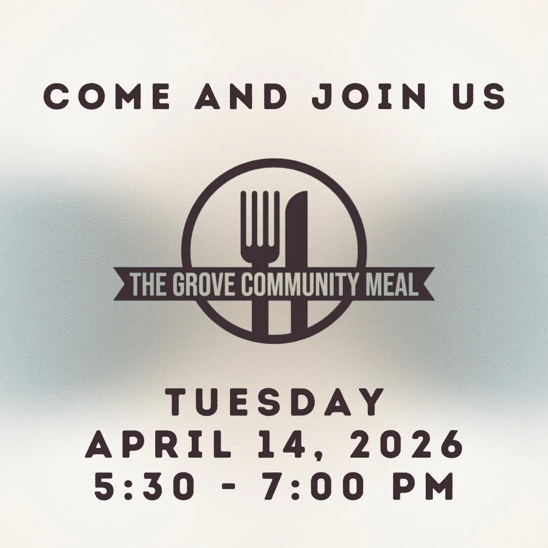 Join us on Tuesday April 14th for food and fellowship from 5:30 - 7:00 pm at The Grove Community Meal. Please come out and enjoy a free meal! And if you're able to help, we could always use a few more servers and extra hands for clean up.