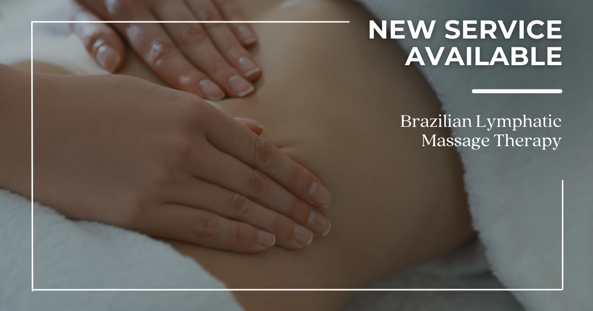 New Service Spotlight: Brazilian Lymphatic Massage Therapy